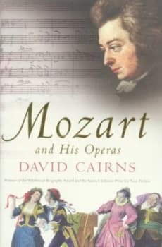 Mozart and His Operas by David Cairns Hardback