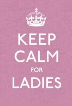 Keep Calm for Ladies Hardback