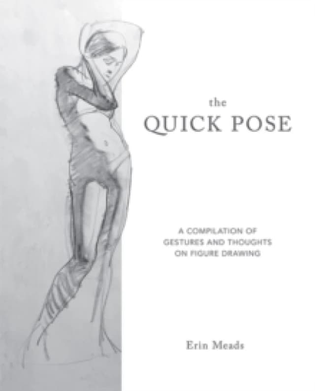 Quick Pose : A Compilation of Gestures and Thoughts on Figure Drawing Paperback / softback
