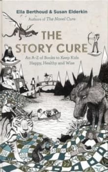 The Story Cure by Ella Berthoud Hardback