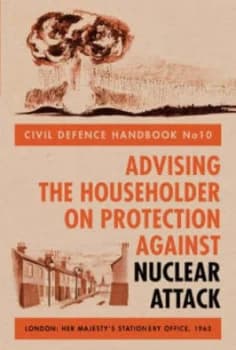 Advising the Householder on Protection against Nuclear Attack. by Great Britain and Great Britain Hardback