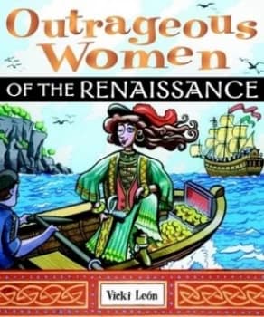Outrageous Women of the Renaissance by Vicki Len Paperback