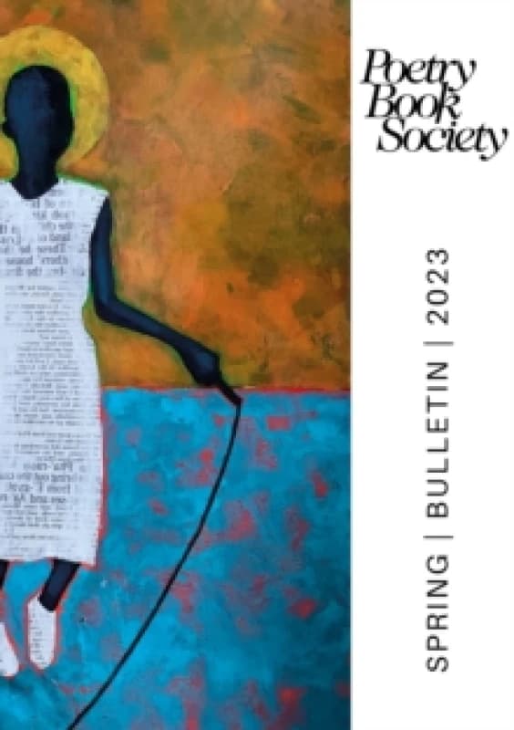 POETRY BOOK SOCIETY SPRING 2023 BULLETIN Paperback / softback