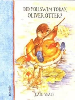 Did You Swim Today Oliver Otter by Kate Veale Hardback