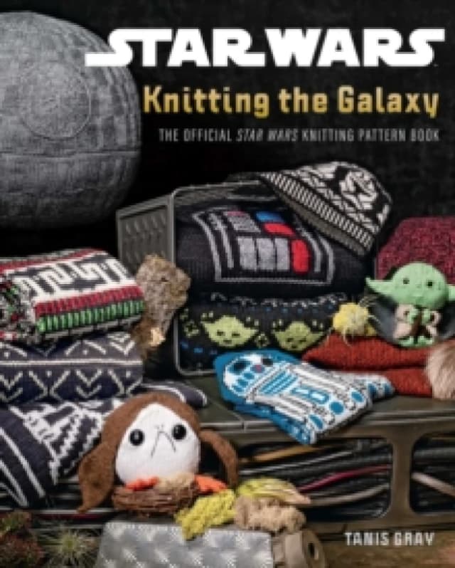 Star Wars: Knitting the Galaxy : The Official Star Wars Knitting Pattern Book Paperback