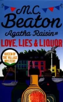 Agatha Raisin and love lies & liquor by M.C. Beaton