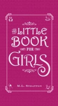 The Little Book for Girls by M.L. Stratton Hardback