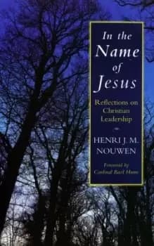 In the name of Jesus by Henri J. M. Nouwen