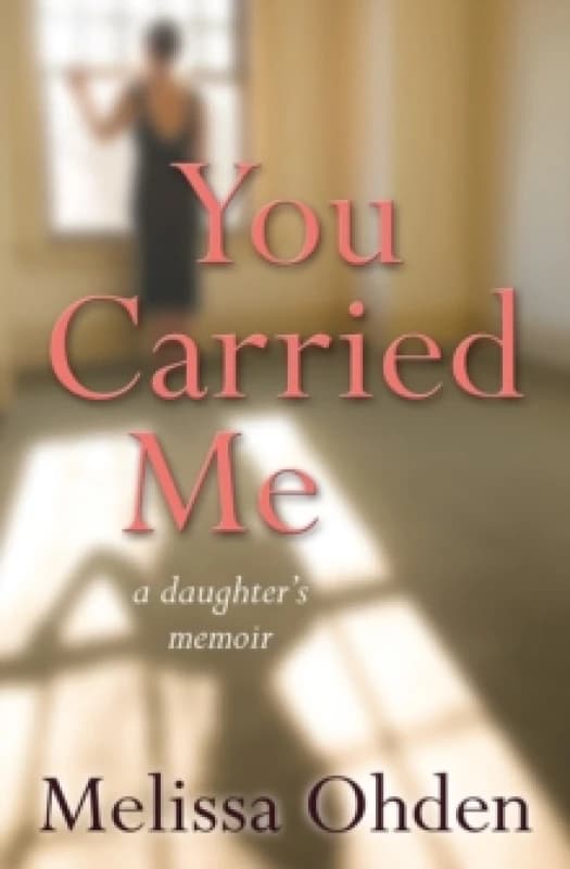 You Carried Me by Melissa Ohden Book