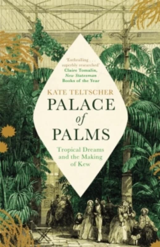 Palace of Palms : Tropical Dreams and the Making of Kew Paperback / softback