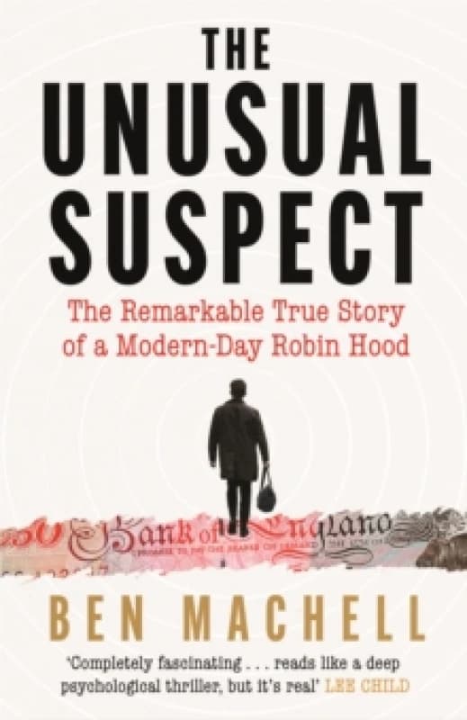 The Unusual Suspect : The Remarkable True Story of a Modern-Day Robin Hood Paperback / softback