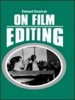 On Film Editing by Edward Dmytryk Book