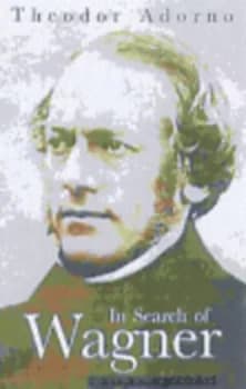 In Search of Wagner by Theodor Adorno Paperback
