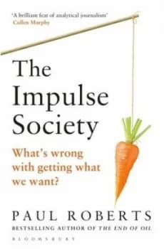 The Impulse Society by Paul Roberts Book