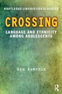 Crossing : Language and Ethnicity among Adolescents