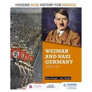 Hodder GCSE History for Edexcel: Weimar and Nazi Germany, 1918-39 by John Wright, Steve Waugh (Paperback, 2016)