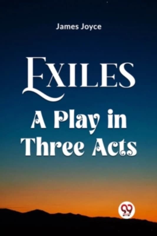 Exiles A Play In Three Acts Paperback / softback