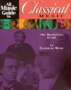 all music guide to classical music the definitive guide to classical music