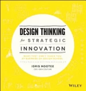 design thinking for strategic innovation what they cant teach you at busine