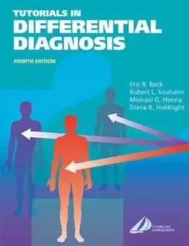 Tutorials in differential diagnosis by Eric R Beck