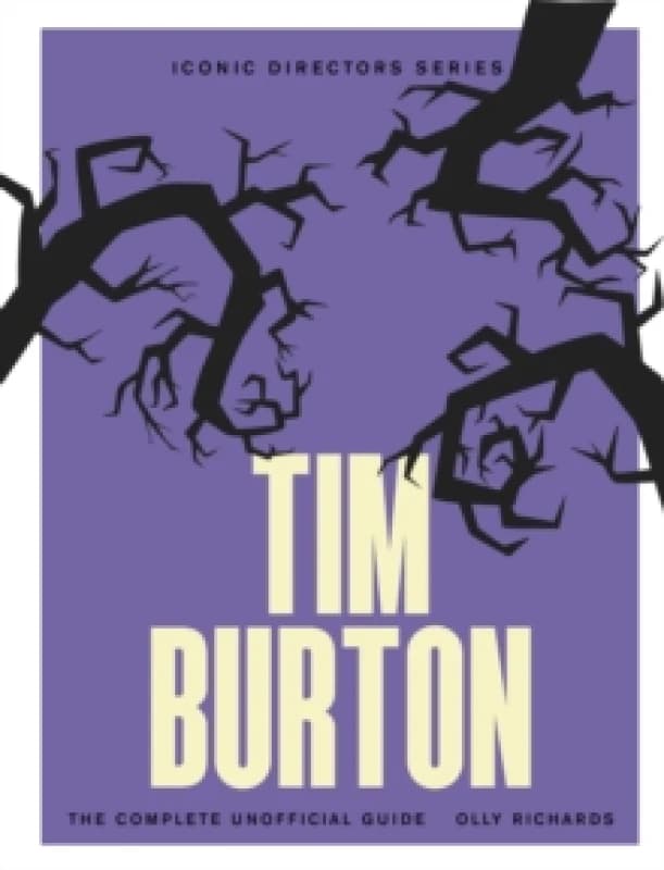 Tim Burton : The Complete Unofficial Guide Paperback / softback