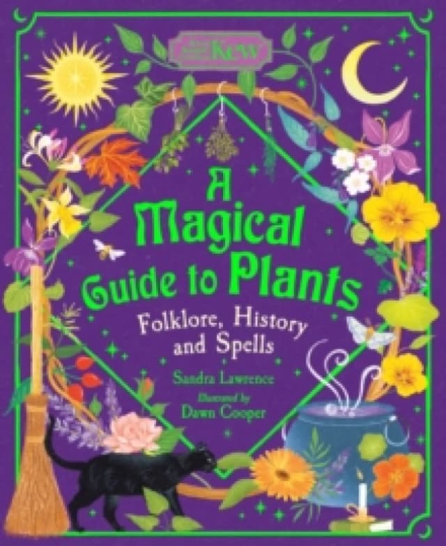 A Magical Guide to Plants : Folklore, History and Spells Hardback