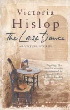 The Last Dance and Other Stories by Victoria Hislop Paperback