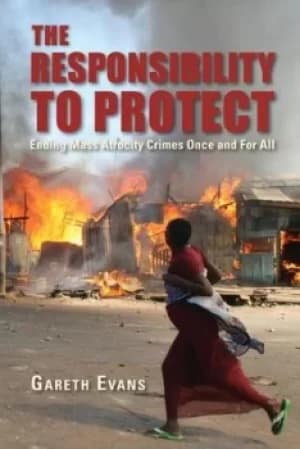 The responsibility to protect by Gareth Evans