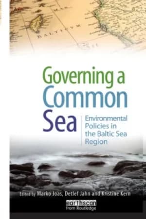 Governing a Common SeaEnvironmental Policies in the Baltic Sea Region