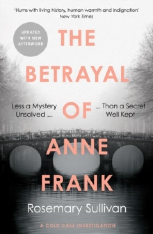 The Betrayal of Anne Frank. Paperback. By Rosemary Sullivan Books