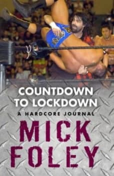 Countdown to Lockdown by Mick Foley Hardback