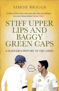 Stiff Upper Lips and Baggy Green Caps by Simon Briggs Book
