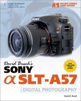 David Buschs Sony alpha Slt-A57 by David Busch Paperback