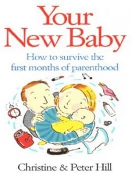 Your New Baby by Christine Hill and Peter Hill Paperback