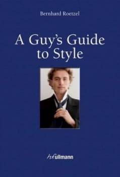A Guys Guide to Style by Bernhard Roetzel Hardback