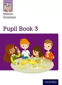 Nelson Grammar: Pupil Book 3 (Year 3/P4) Pack of 15 by Wendy Wren