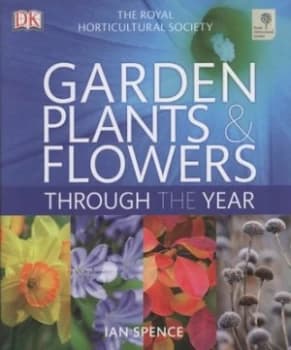 Garden Plants and Flowers through the Year by Dk Hardback