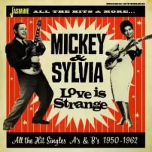 Love Is Strange All the Hit Singles As & Bs 1950-1962 by Mickey & Sylvia CD Album