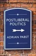 postliberal politics the coming era of renewal