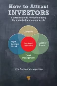 How to Attract InvestorsA Personal Guide to Understanding Their Mindset and Requirements