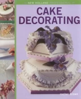 Cake Decorating by Rachel Brown Hardback