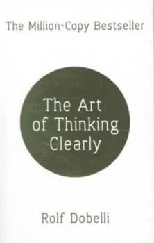 The Art of Thinking Clearly by Rolf Dobelli Paperback