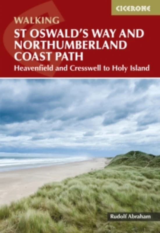 Walking St Oswald's Way and Northumberland Coast Path : Heavenfield and Cresswell to Holy Island Paperback / softback