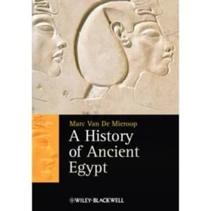 A History of Ancient Egypt by Marc van de Mieroop (Paperback, 2010)