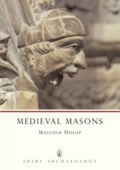 Medieval Masons by Malcolm Hislop Book