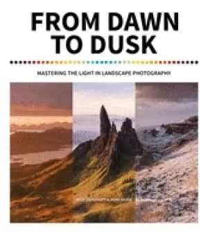 from dawn to dusk mastering the light in landscape photography
