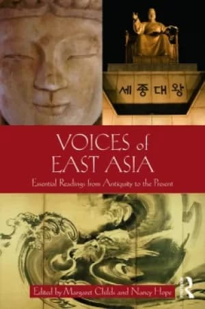 Voices of East AsiaEssential Readings from Antiquity to the Present