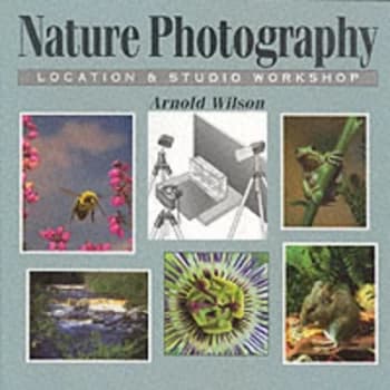 Nature Photography - Location and Studio Workshop Hardback
