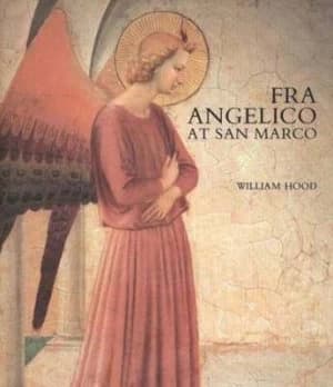 Fra Angelico at San Marco by William Hood Hardback