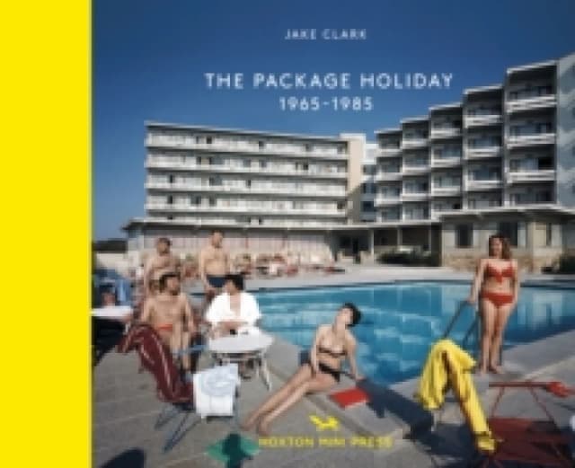 The Package Holiday : 19681985 Hardback